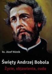 Okładka książki Święty Andrzej Bobola Życie, objawienia, cuda Rafał Niżnik
