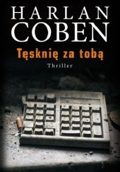 Okładka książki Tęsknię za tobą Harlan Coben