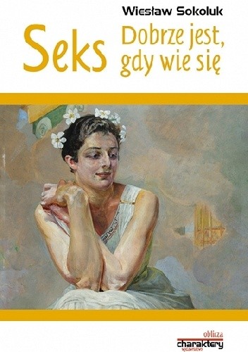 Okładka książki Seks. Dobrze jest, gdy wie się Wiesław Sokoluk
