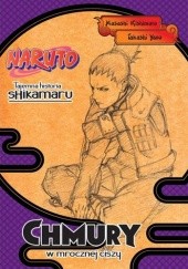 Okładka książki Naruto: Tajemna historia Shikamaru - Chmury w mrocznej ciszy Masashi Kishimoto, Takashi Yano