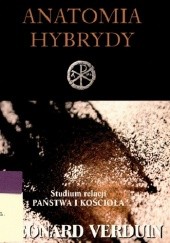 Okładka książki Anatomia hybrydy: studium relacji państwa i kościoła Leonard Verduin