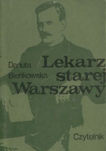 Okładka książki Lekarz starej Warszawy Danuta Bieńkowska