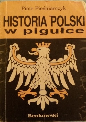 Okładka książki Historia Polski w pigułce Piotr Pieśniarczyk