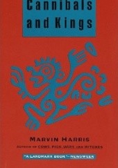 Okładka książki Cannibals and Kings Marvin Harris