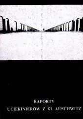Okładka książki Raporty uciekinierów z KL Auschwitz Henryk Świebocki