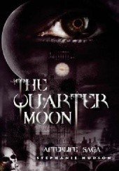 Okładka książki The Quarter Moon Stephanie Hudson