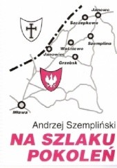 Okładka książki Na szlaku pokoleń Andrzej Szempliński