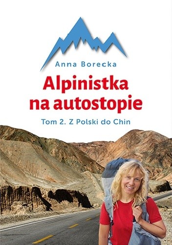 Alpinistka na autostopie. Tom 2. Z Polski do Chin