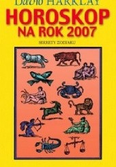 Okładka książki Horoskop na rok 2007. Sekrety zodiaku David Harklay