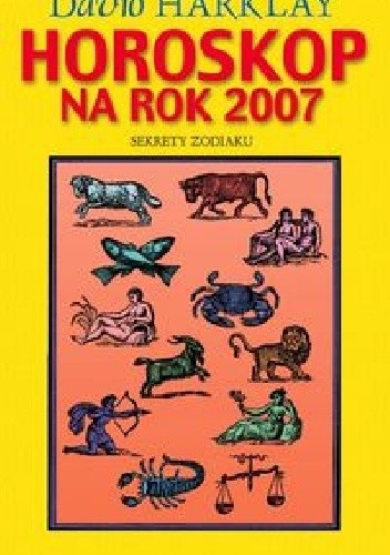 Okładka książki Horoskop na rok 2007. Sekrety zodiaku David Harklay