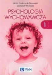 Okładka książki Psychologia wychowawcza Tom 1 Maria Przetacznik-Gierowska, Ziemowit Włodarski