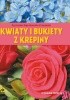 Okładka książki Kwiaty i bukiety z krepiny Agnieszka Bojrakowska-Przeniosło