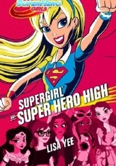 Okładka książki Supergirl w Super Hero High Lisa Yee