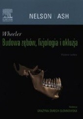 Okładka książki Wheeler Budowa zębów, fizjologia i okluzja Major M. Ash, Stanley J. Nelson