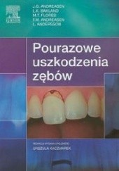 Okładka książki Pourazowe uszkodzenia zębów. Wydanie 2 L. Andersson, F.M. Andreasen, J.O. Andreasen, L.K. Bakland, M.T. Flores