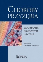 Okładka książki Choroby przyzębia. Zapobieganie, diagnostyka i leczenie Jadwiga Banach, Elżbieta Dembowska, Zbigniew Jańczuk