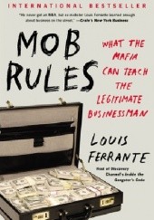 Okładka książki Mob Rules: What the Mafia Can Teach the Legitimate Businessman 