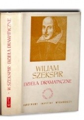 Okładka książki Dzieła dramatyczne I: Komedie tom I William Shakespeare