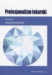 Okładka książki Profesjonalizm lekarski Janusz Janczukowicz