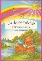 Okładka książki Co słonko widziało, wędrując po niebie Maria Konopnicka
