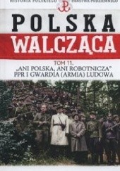 Okładka książki "Ani Polska, ani Robotnicza" PPR i Gwardia (Armia) Ludowa Maciej Krawczyk