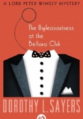 Okładka książki The Unpleasantness at the Bellona Club Dorothy L. Sayers