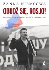 Okładka książki Obudź się, Rosjo! Żanna Niemcowa