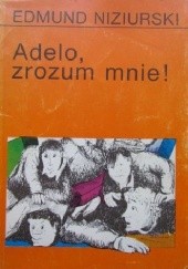 Okładka książki Adelo, zrozum mnie! Edmund Niziurski