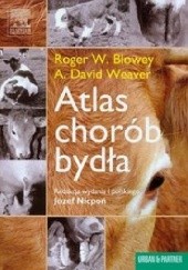 Okładka książki Atlas chorób bydła Roger W. Blowey, A. David Weaver