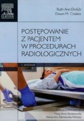 Okładka książki Postępowanie z pacjentem w procedurach radiologicznych Dawn M. Coakes, Ruth Ann Ehrlich