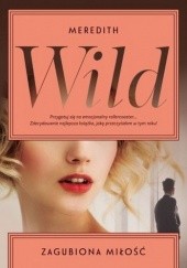 Okładka książki Zagubiona miłość Meredith Wild
