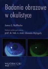 Okładka książki Badania obrazowe w okulistyce James S. Wolffsohn