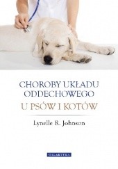 Okładka książki Choroby układu oddechowego u psów i kotów Lynelle R. Johnson
