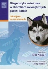 Okładka książki Diagnostyka różnicowa w chorobach wewnętrznych psów i kotów Reto Neiger