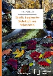 Okładka książki Pieśń Legionów Polskich we Włoszech Józef Wybicki