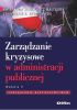 Okładka książki Zarządzanie kryzysowe w administracji publicznej Franciszek Krynojewski,&nbsp;Katarzyna Sienkiewicz-Małyjurek