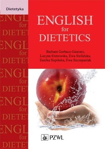 Okładka książki English for Dietetics Barbara Gorbacz-Gancarz, Eunika Supińska, Ewa Szczepaniak