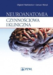 Okładka książki Neuroanatomia czynnościowa i kliniczna. Dodruk Janusz Moryś, Olgierd Narkiewicz