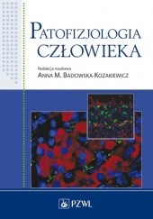 Okładka książki Patofizjologia człowieka. Dodruk Anna M. Badowska-Kozakiewicz, Dagmara Bogdanowska-Charkiewicz, Ryszarda Chazan