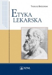 Okładka książki Etyka lekarska. Wydanie 2 Tadeusz Brzeziński