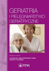 Geriatria i pielęgniarstwo geriatryczne. Dodruk