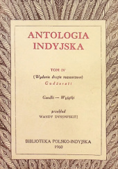 Okładka książki Antologia indyjska. T. 4, Gudżerati Wanda Dynowska,&nbsp;praca zbiorowa