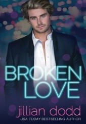 Okładka książki Broken Love Jillian Dodd