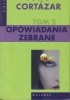 Okładka książki Opowiadania. Tom 2 Julio Cortázar