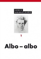 Okładka książki Albo - Albo. Tom 1 Søren Aabye Kierkegaard