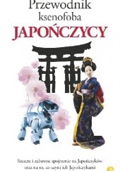 Okładka książki Przewodnik ksenofoba. Japończycy Robert Ainsley, Noriko Hama, Sahoko Kaji, Jonathan Rice