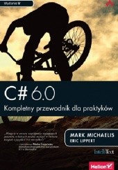 Okładka książki C# 6.0. Kompletny przewodnik dla praktyków. Mark Michaelis