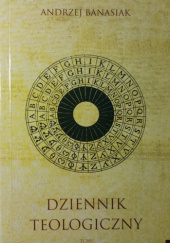 Okładka książki Dziennik Teologiczny Andrzej Banasiak