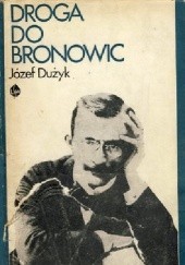Okładka książki Droga do Bronowic. Opowieść o Lucjanie Rydlu Józef Dużyk