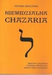 Okładka książki Niewidzialna Chazaria Tatiana W. Graczowa